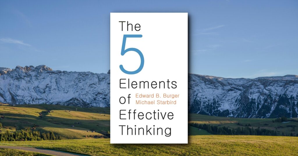 The 5 Elements of Effective Thinking
